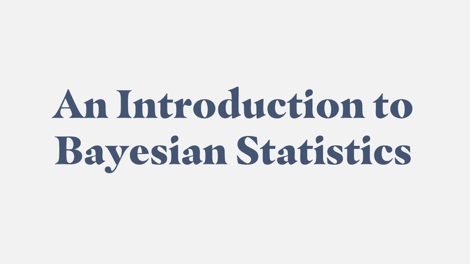 A title reading "An Introduction to Bayesian Statistics"